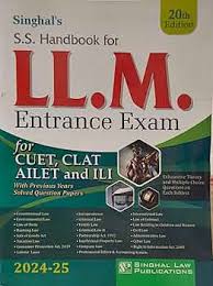 Singhal S.S. Handbook For LL.M Entrance Exam For Cuet Clat Ailet and ILI 20th Edition 2024-25