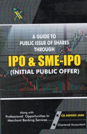 Xcess A Guide to Public Issue of Shares Through IPO & SME-IPO (Initial Public Offer) by Ashish Jain Edition 2023