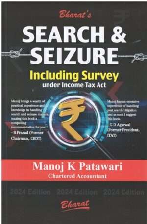 Bharat Search & Seizure Including Survey under Income Tax Act  by Manoj K Patawari Edition 2024