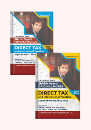 Commercial Direct Tax and International Taxation Original Notes Set of 2 Vols For CA, CMA Final, New Syllabus 2023 by Shirish Vyas Applicable for May & Nov 2024