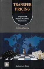 Eastern Law House Transfer Pricing Disputes and Disputes Resolution Mechanisms by Shubhangi Bajaj Bag Edition 2023