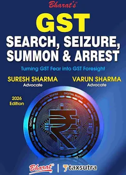 Bharat GST Search & Seizure Summon & Arrest by Suresh Sharma & Varun Sharma Edition 2026