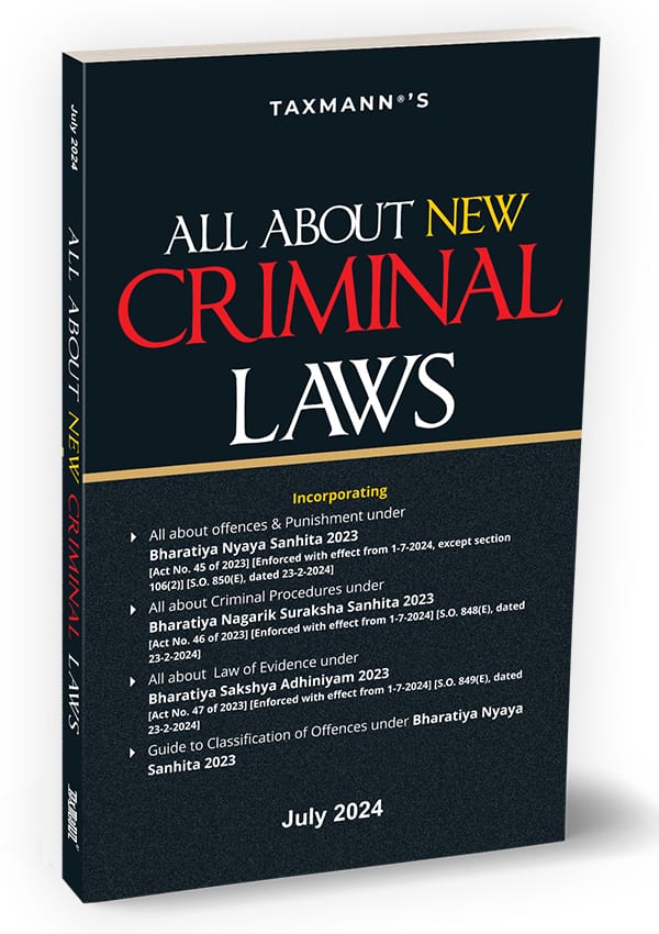 TAXMANN'S ALL ABOUT NEW CRIMINALLAWS EDITION JULY 2024