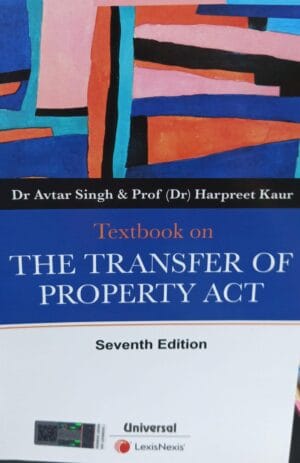 LexisNexis Textbook on The Transfer of Property Act by Avtar Singh and Harpreet Kaur 7th Edition 2024