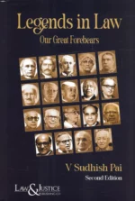 Law&Justice Legends in Law Our Great Forebears by V Sudhish Pai Edition 2024