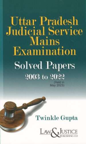 Law&Justice Uttar Pradesh Judicial Service Mains Examination Solved Papers 2003 to 2022 by Twinkle Gupta Edition 2024