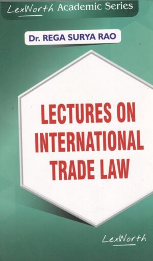 Gogia Law Agency Lectures on International Trade Law by Rega Surya Rao Edition 2023