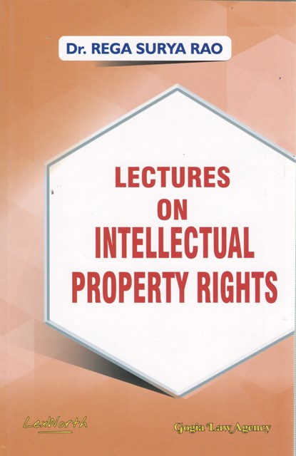 Gogia Law Agency Lectures on Intellectual Property Rights by Rega Surya Rao Edition 2024