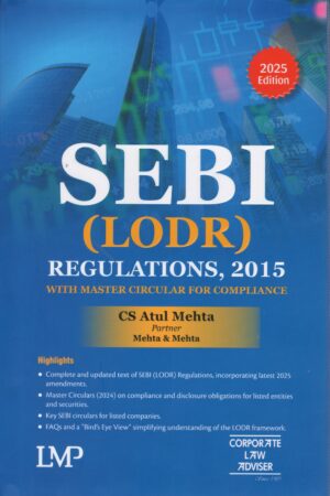 LMP SEBI LORD REGULATION 2015 WITH MSTER CIRCULAR FOR COMPLIANCE BY CS ATUL MEHTA EDITION 2025