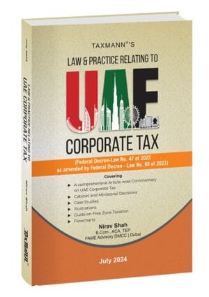 Taxmann Law & Practice Relating to UAE Corporate Tax by Nirav Shah July Edition 2024