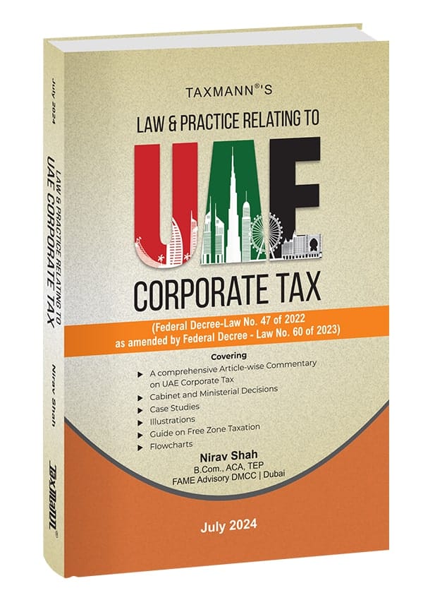 Taxmann Law & Practice Relating to UAE Corporate Tax by Nirav Shah July Edition 2024