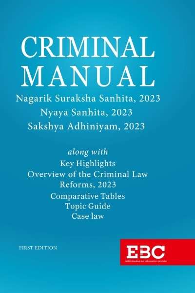 EBC Criminal Manual Bharatiya Sakshya Adhiniyam 2023, Bharatiya Nagarik Suraksha Sanhita 2023, Bharatiya Nyaya Sanhita 2023 Edition 2024