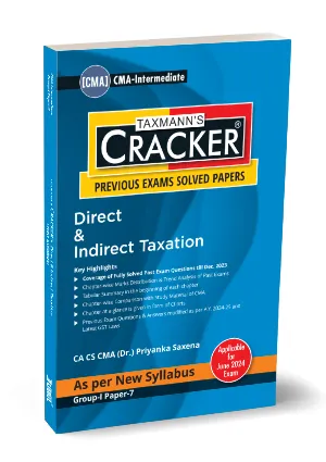 Taxmann Cracker Direct & Indirect Taxation for CMA Inter (As Per New Syllabus) by Priyanka Saxena Applicable For June 2024 Exams
