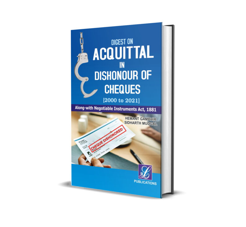 RLC Publications Digest on Acquittal in Dishonour of Cheques by Sidharth Mudgal, Hemant Gambhir Edition 2024