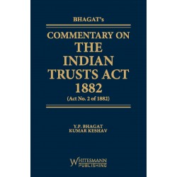 Whitesmann Commentary on the Indian Trusts Act 1882 (Act No 2 of 1882) by Y P Bhagat and Kumar Keshav Edition 2027