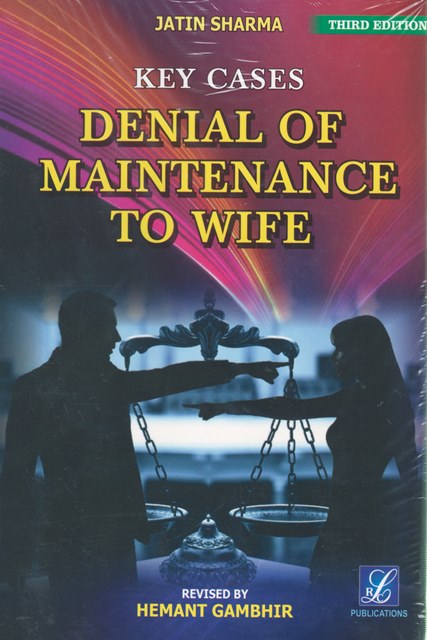 RLC Publications Key Cases Denial of Maintenance To Wife by Hemant Gambhir, Jatin Sharma Edition 2024