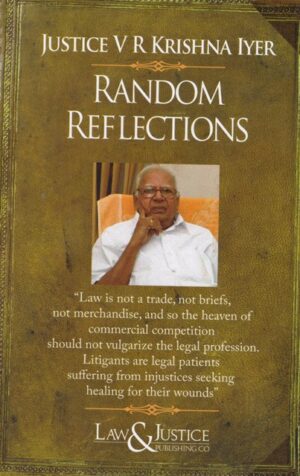 Law&justice Justice V R Krishna Iyer Random Reflections Edition 2024