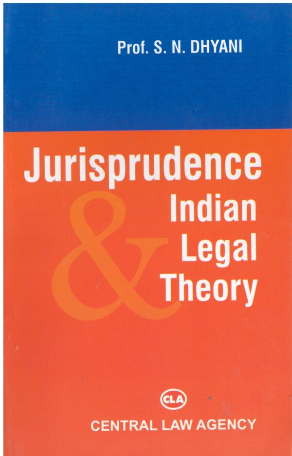 Central Law Agency Jurisprudence Indian Legal Theory by SN Dhyani Edition 2024