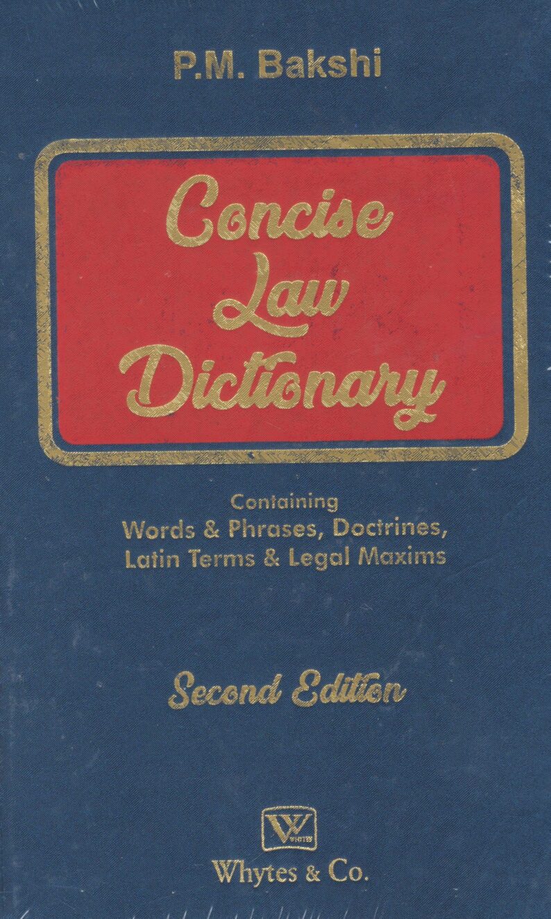 Whytes & Co. Concise Law Dictionary by P M Bakshi Edition 2024