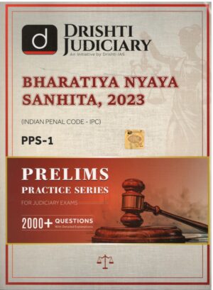 Drishti Judiciary Bharatiya Nyaya Sanhita, 2023 Prelims Practice Series (Indian Penal Code-IPC) by Drishti Edition 2025