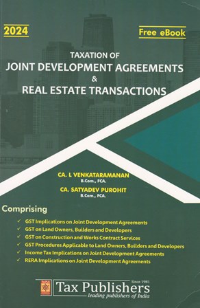Tax Publishers Taxation of Joint Development Agreements & Real Estate Transactions by L Venkataramanan & Satyadev Purohit Edition 2024