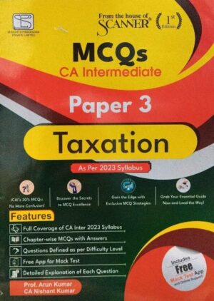 Shuchita MCQs Taxation for CA Inter Paper 3 New Syllabus 2023 by Arun kumar and Nishant Kumar Applicable for May 2024 Exam