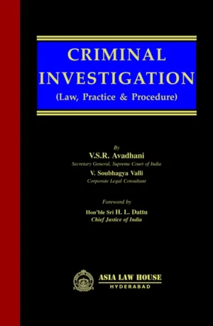 Asia Law House Criminal Investigation (Law, Practice & Procedure) by VSR Avadhani Edition 2020