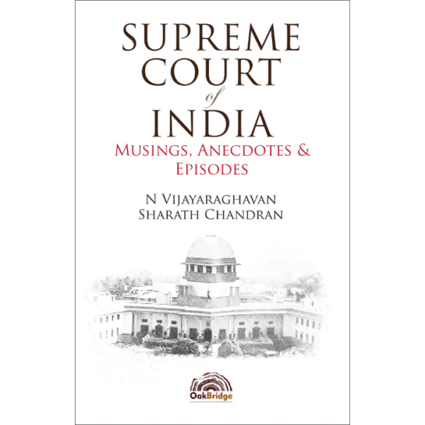 Oak Bridge Supreme Court of India by Anonymous Litigant Edition 2024