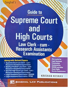 Singhal Supreme Court and High Court Law Clerk Cum Research Assistants Examination by Krishan Keshav Edition 2024-25