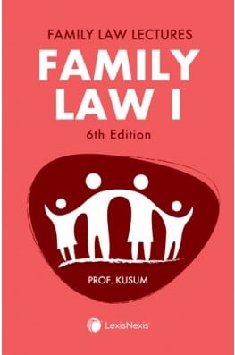 Lexis Nexis Family Law Lectures Family Law I by Prof Kusum Edition 2022