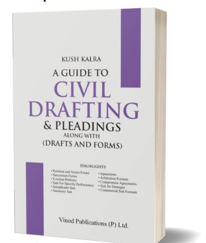 Vinod Publication Guide to Civil Drafting & Pleadings along with (Drafts and Forms) by Kush Kalra Edition 2024