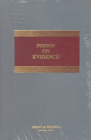 Sweet & Maxwell Phipson on Evidence by M Hodge and QC Malek Edition 2023
