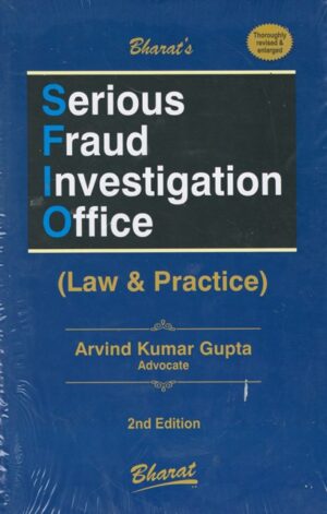 Bharat Serious Fraud Investigation office (Law & Practice) by Arvind kumar Gupta Edition 2024