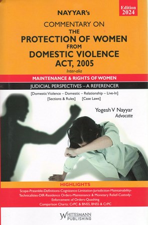 Whitesmann Commentary on The Protection of Women From Domestic Violence Act 2005 by Yogesh V Nayyar Edition 2024