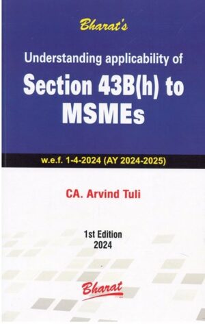 Bharat Understanding Applicability of Section 43B (h) to MSMEs by Arvind Tuti Edition 2024