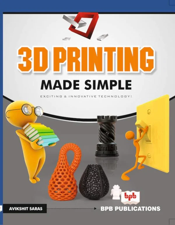 BPB Publication 3D Printing Made Simple