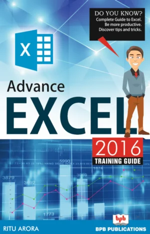 BPB Publication Advance EXCEL 2016 TRAINING GUIDE