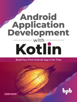 BPB Publication Android Application Development with Kotlin