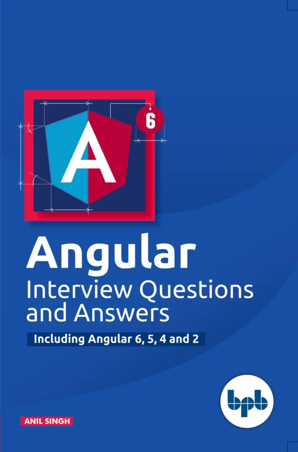 BPB Publication Angular Interview Questions & Answers Including Angular 6, 5, 4 & 2