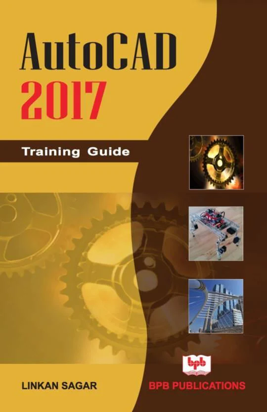 BPB Publication AutoCAD 2017 Training Guide