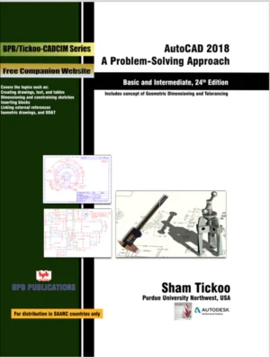 BPB Publication AutoCAD 2018: A Problem-Solving Approach Basic and Intermediate