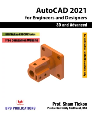 BPB Publication AutoCAD 2021 for Engineers & Designers - 3D & Advanced