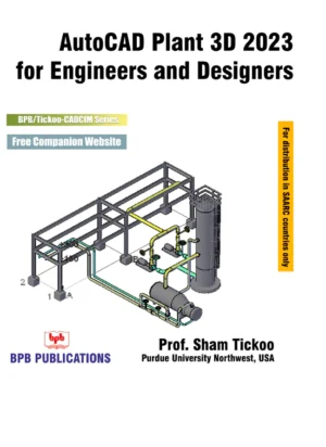 BPB Publication AutoCAD Plant 3D 2023  for Engineers & Designers