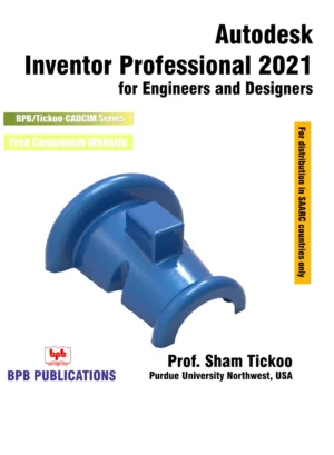 BPB Publication Autodesk Inventor Professional 2021 for Engineers & Designers
