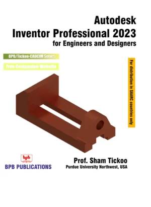 BPB Publication Autodesk Inventor Professional 2023 for Engineers & Designers