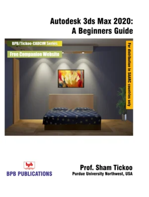 BPB Publication Autodesk 3Ds Max 2020: A Beginners Guide