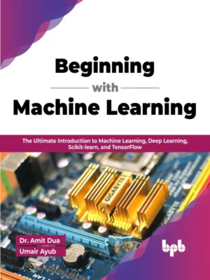 BPB Publication Beginning with Machine Learning