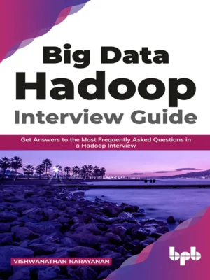 BPB Publication Big Data Hadoop Interview Guide