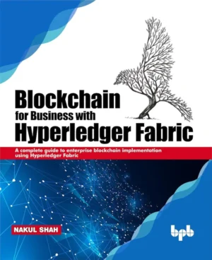 BPB Publication Blockchain for Business with Hyper-ledger Fabric
