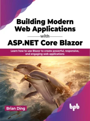 BPB Publication Building Modern Web Applications with ASP.NET Core Blazor